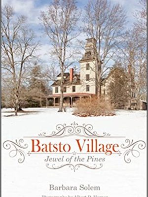 Batsto Village - Jewel of the Pines